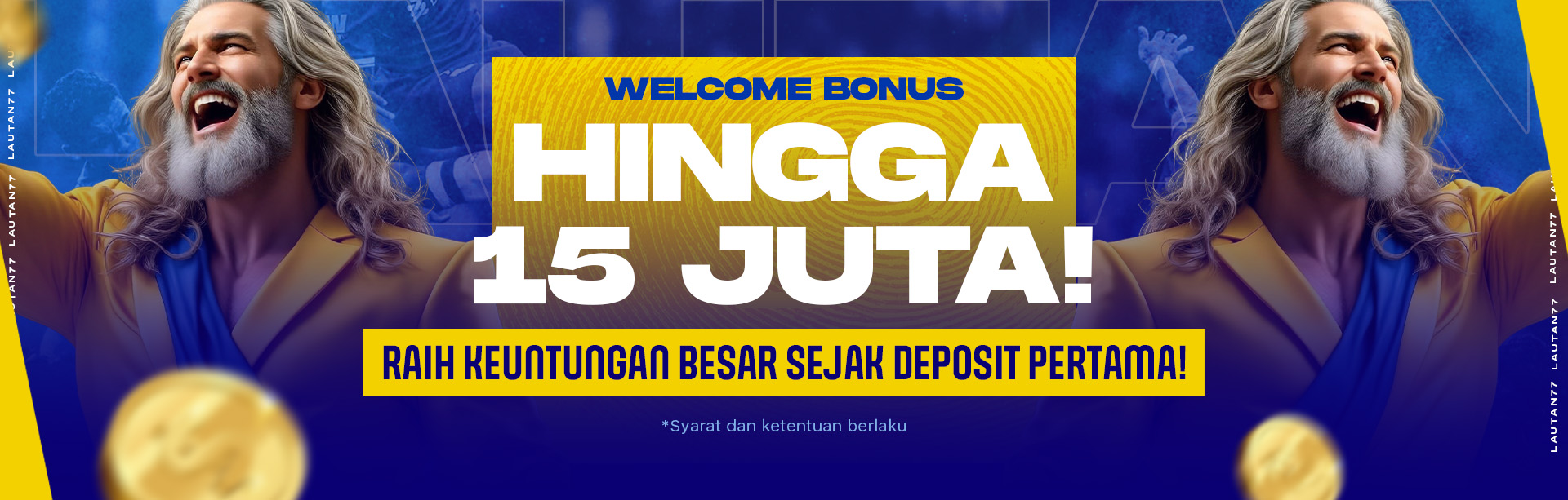 WELCOME BONUS UP TO Rp 15.000.000