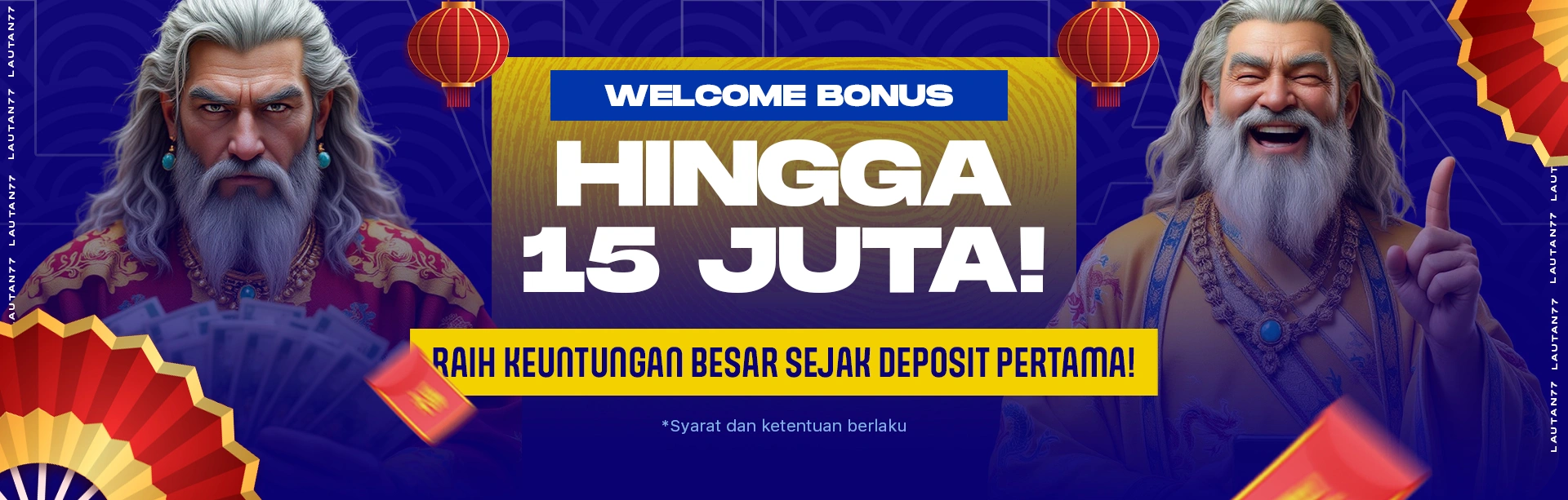 WELCOME BONUS UP TO Rp 15.000.000