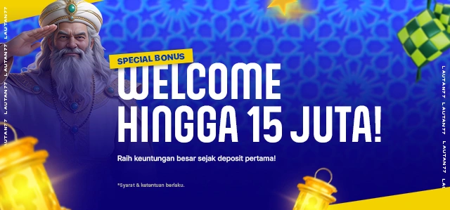WELCOME BONUS UP TO Rp 15.000.000