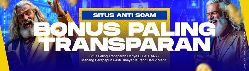 LAUTAN77 SITUS ANTI SCAM & BONUS TRANSPARAN